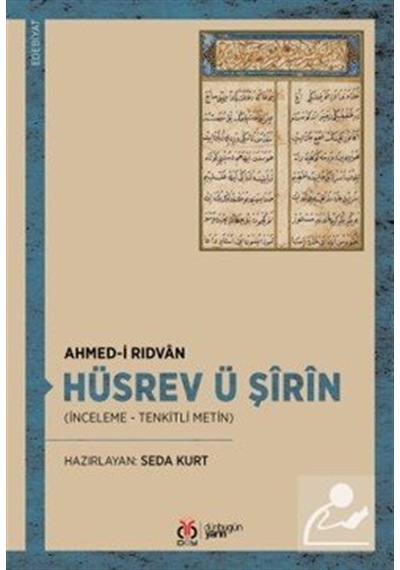 Hüsrev Ü Şîrîn İnceleme - Tenkitli Metin / Ahmed-i Rıdvan