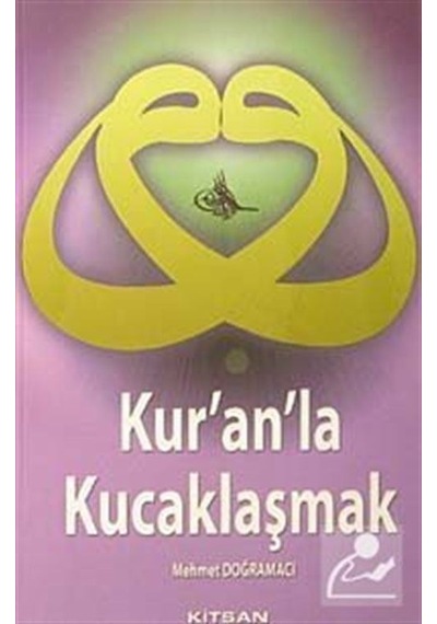 Kur'an'la Kucaklaşmak - Mehmet Doğramacı - Kitsan Yayınevi