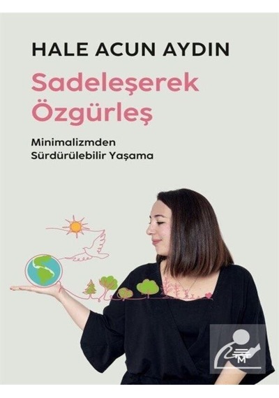 Sadeleşerek Özgürleş Ve Kendim Gibi Yaşamaya Karar Verdim 2 Kitap