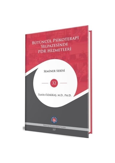 Bütüncül Psikoterapi Yelpazesinde Pdr Hizmetleri / Tahir Özakkaş