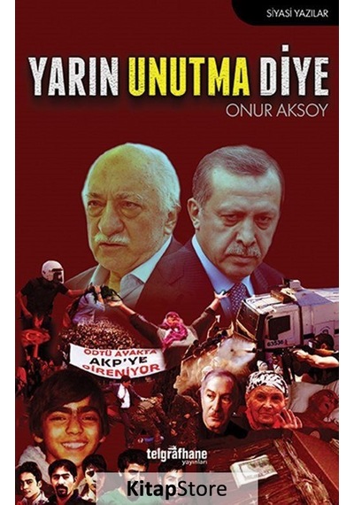 Yarın Unutma Diye - Onur Aksoy - Telgrafhane Yayınları