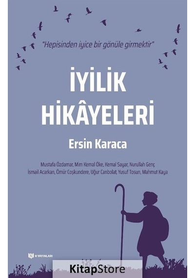 İyilik Hikayeleri - Ersin Karaca - H Yayınları