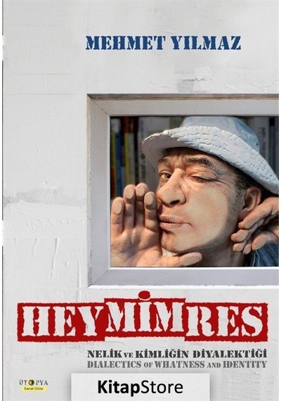 Heymimres-Nelik ve Kimliğin Diyalek - Mehmet Yılmaz - Ütopya Yayınevi