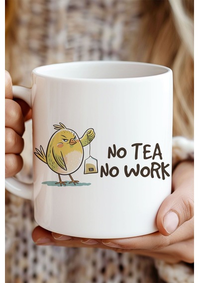 No Tea No Work Baskılı Eğlenceli Komik Hediyelik Kupa Bardak Beyaz