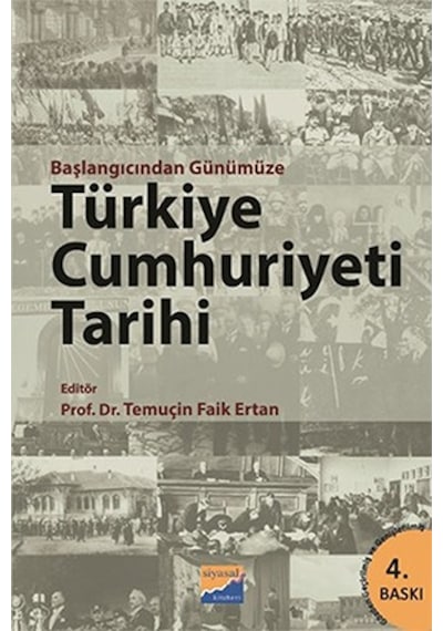 Başlangıcından Günümüze Türkiye Cumhuriyeti Tarihi - Temuçin Faik Ertan - Siyasal Kitabevi