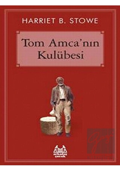 Tom Amca’nın Kulübesi Arkadaş Yayınları  -  Arkadaş Yayınları