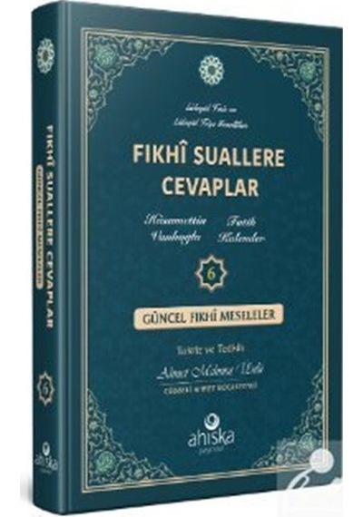 Fıkhi Suallere Cevaplar 6. Cilt - Fatih Kalender - Ahıska Yayınevi