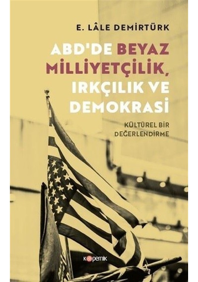 Abd'de Beyaz Milliyetçilik, Irkçılık Ve Demokrasi - Kültürel B...