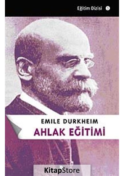 Ahlak Eğitimi / Emile Durkheim N11.5032