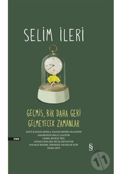 Geçmiş, Bir Daha Geri Gelmeyecek Zamanlar - Selim İleri - Everest Yayınları