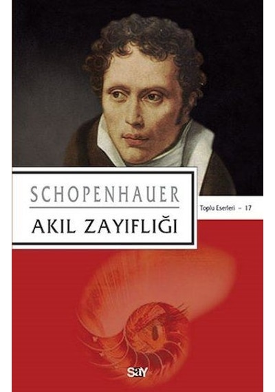 Akıl Zayıflığı - Arthur Schopenhauer - Say Yayınları