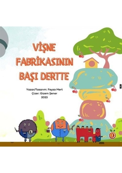 Vişne Fabrikasının Başı Dertte / Feyza Mert