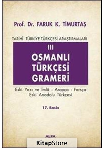 Osmanlı Türkçesi Grameri 3 - Prof. Dr. Faruk Kadri Timurtaş