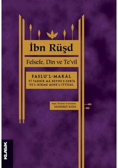 Felsefe Din ve Te'vil - İbn Rüşd - Klasik Yayınları