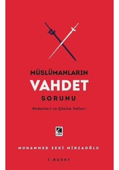 Müslümanların Vahdet Sorunu - Nedenleri ve Çözüm Yolları - Muhammed Zeki Mirzaoğlu - Çıra Yayınları