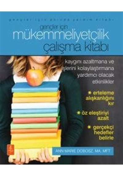 Gençler İçin Mükemmelliyetçilik & Çalışma Kitabı / Ann Marie D...