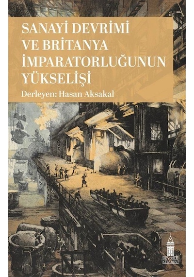 Sanayi Devrimi Ve Britanya İmparatorluğunun Yükselişi