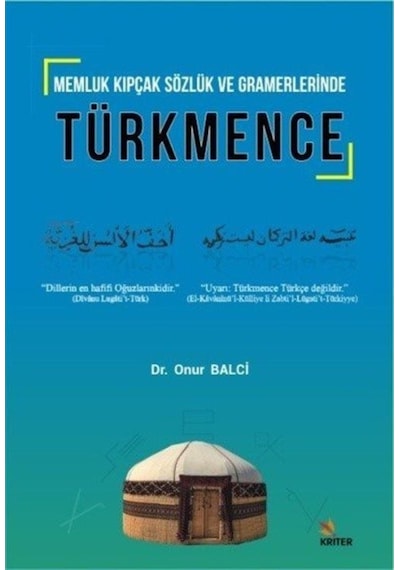 Memluk Kıpçak Sözlük ve Gramerlerinde Türkmence - Onur Balci - Kriter