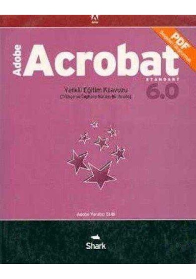 Adobe Acrobat 6.0 Yetkili Eğitim Klavuzu Türkçe Ve İngilizce Sürüm Bir Arada