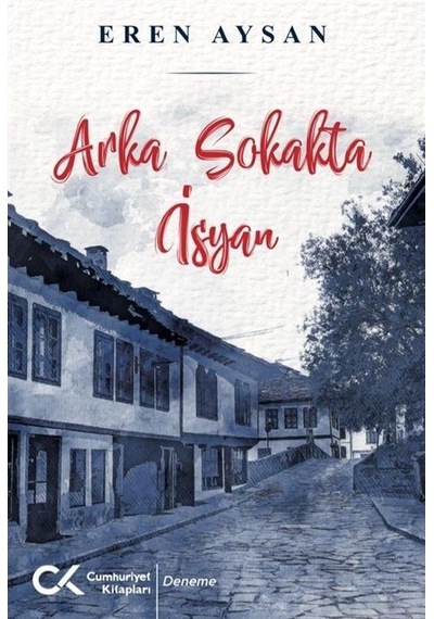 Arka Sokakta İsyan - Eren Aysan - Cumhuriyet Kitapları