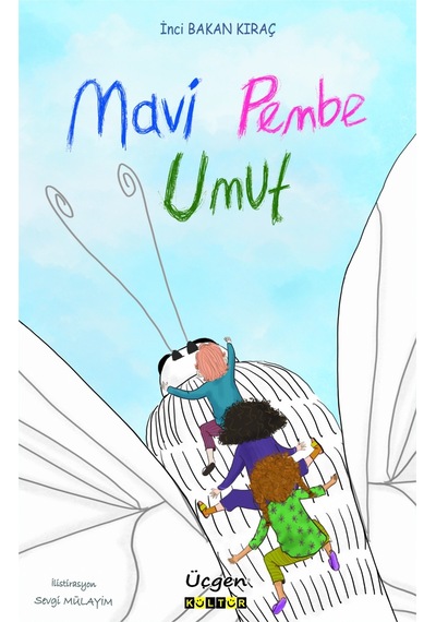 Mavi Pembe Umut - İnci Bakan Kıraç - Üçgen Kültür