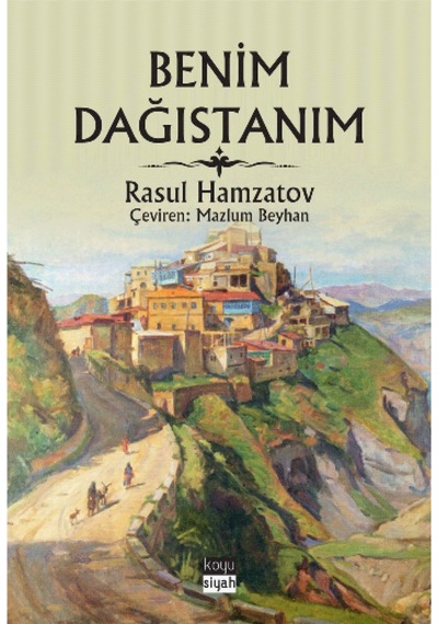 Benim Dağıstanım - Rasul Hamzatov - Koyu Siyah