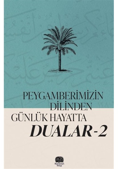 Peygamberimizin Dilinden Günlük Hayatta Dualar 2 / Kolektif