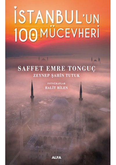 Saffet Emre İstanbul’un 100 Mücevheri - Alfa Yayınları
