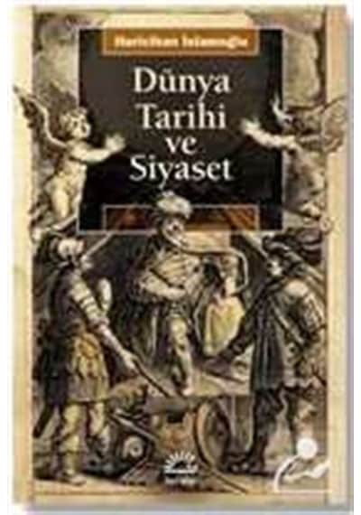 Dünya Tarihi Ve Siyaset / Huricihan Islamoğlu 9789750532375