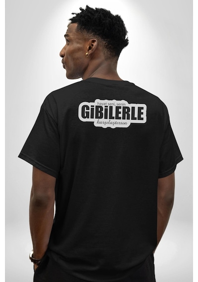 Hayat Seni, Senin Gibilerle Karşılaştırsın Yazılı Pamuklu Unisex Oversize Sırt Dijital Baskılı Siyah T-shirt Siyah