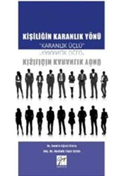 Kişiliğin Karanlık Yönü -Karanlık Üçlü - Mustafa Yaşar Şahin -  Sermin Ağralı Ermiş - Gazi Kitabevi