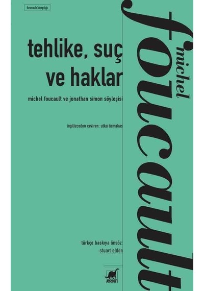 Tehlike, Suç Ve Haklar: Michel Foucault İle Jonathan Simon In Söyleşisi