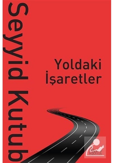 Yoldaki İşaretler / Prof. Dr. Seyyid Kutub 9786056974502