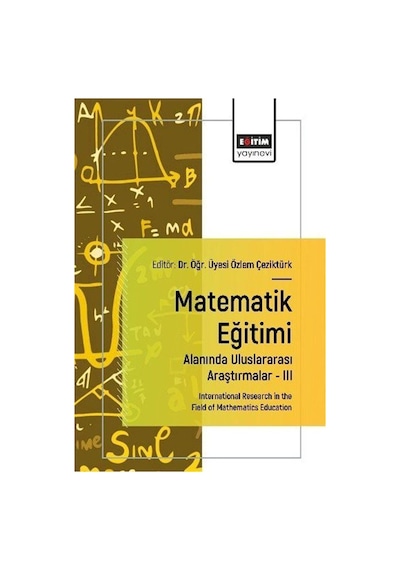 Matematik Eğitimi Alanında Uluslararası Araştırmalar Iıı / Kol...
