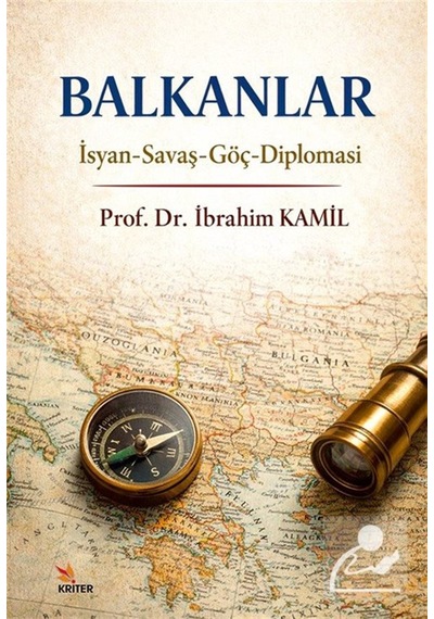Balkanlar & İsyan-savaş-göç-diplomasi / İbrahim Kamil