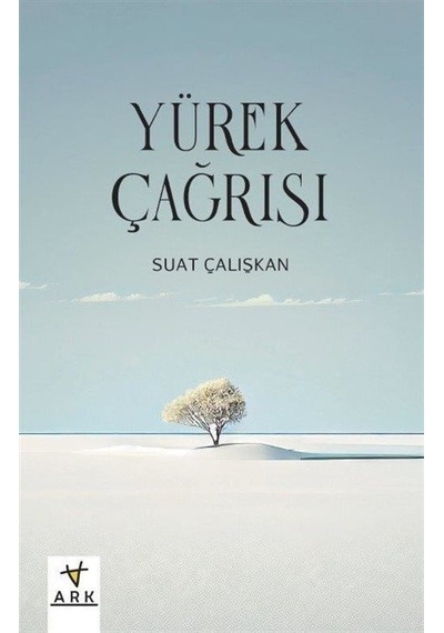 Yürek Çağrısı - Suat Çalışkan - Ark Kitapları
