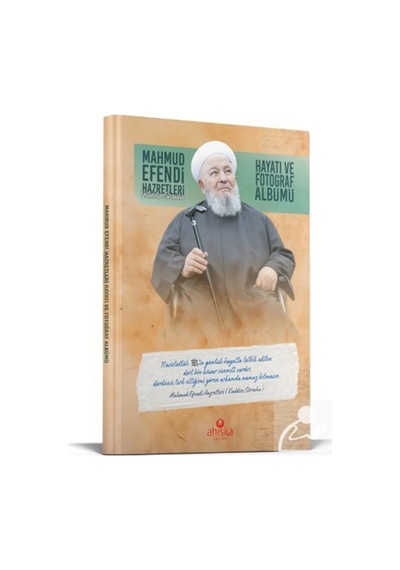 Mahmud Efendi Hazretlerinin Hayatı Ve Fotoğraf Albümü / Kolektif