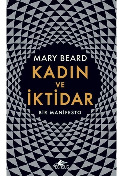 Kadın ve İktidar: Bir Manifesto (Ciltli) - Mary Beard