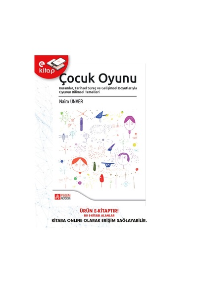 Çocuk Oyunu Kuramlar Tarihsel Süreç Ve Gelişimsel Boyutlarıyla Oyunun Bilimsel Temelleri E-kitap