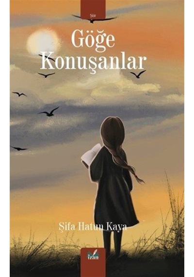 Göğe Konuşanlar / Şifa Hatun Kaya