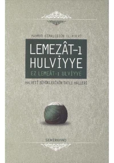 Lemezat-ı Hulviyye / Ez Lemeat-ı Ulviyye Halveti Büyüklerinin Tatlı Halleri Ciltli - Ezjı-822136