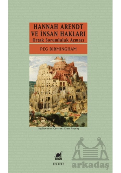 Hannah Arendt Ve İnsan Hakları: Ortak Sorumluluk Açmazı Ayrıntı Yayınları