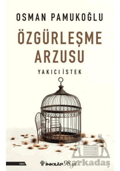Özgürleşme Arzusu Yakıcı İstek İnkılap Kitabevi