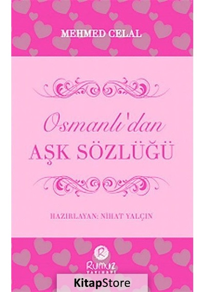 Osmanlı'dan Aşk Sözlüğü - Mehmed Celal - Rumuz Yayınevi