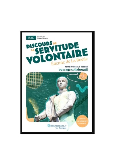 Discours De La Servitude Volontaire Ciltli Le Livre Scolaire