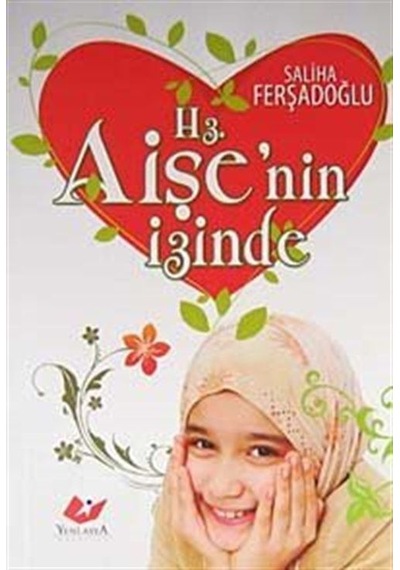 Hz. Aişe'nin İzinde / Saliha Ferşadoğlu İlhan