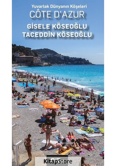 Yuvarlak Dünyanın Köşeleri Cote D'Azur - Gisele Durero Köseoğlu