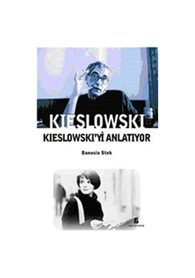 Kieslowski Kieslowski'yi Anlatıyor - Danusia Stok - Agora Kitaplığı