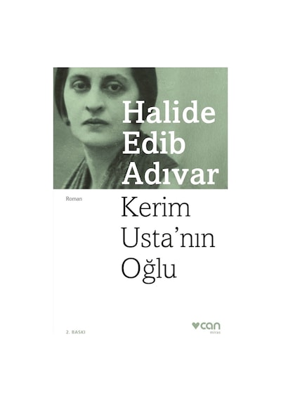 Kerim Usta'Nın Oğlu - Halide Edib Adıvar -  Can Yayınları
