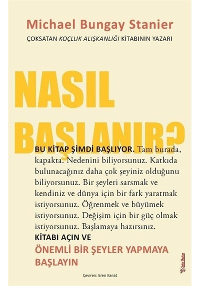 Nasıl Başlanır? - Michael Bungay Stanier - Sola Unitas